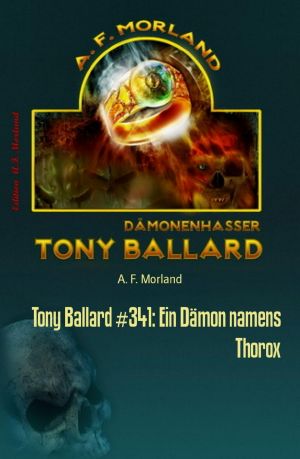 [Tony Ballard 341] • Ein Dämon namens Thorox